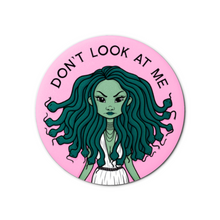 Load image into Gallery viewer, "Don't Look at Me" Medusa | Pinback Badge Button