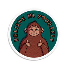 Load image into Gallery viewer, &quot;Believe in Yourself&quot; Bigfoot | 3-inch Waterproof Sticker
